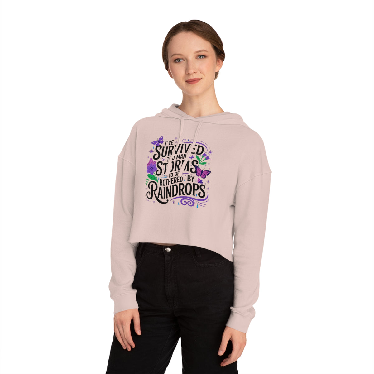 Cropped Hoodie - "I've Survived Too Many Storms to Be Bothered by Raindrops" Inspirational Women's Crop Top