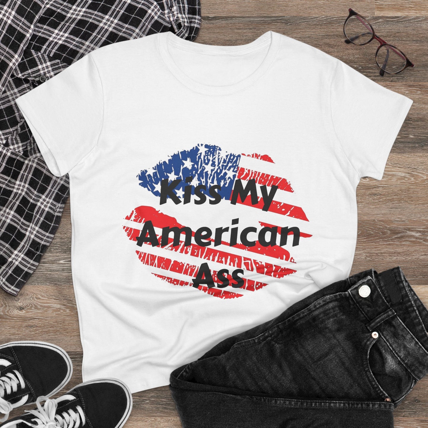 Funny Quote Women's Tee - Kiss my American Ass