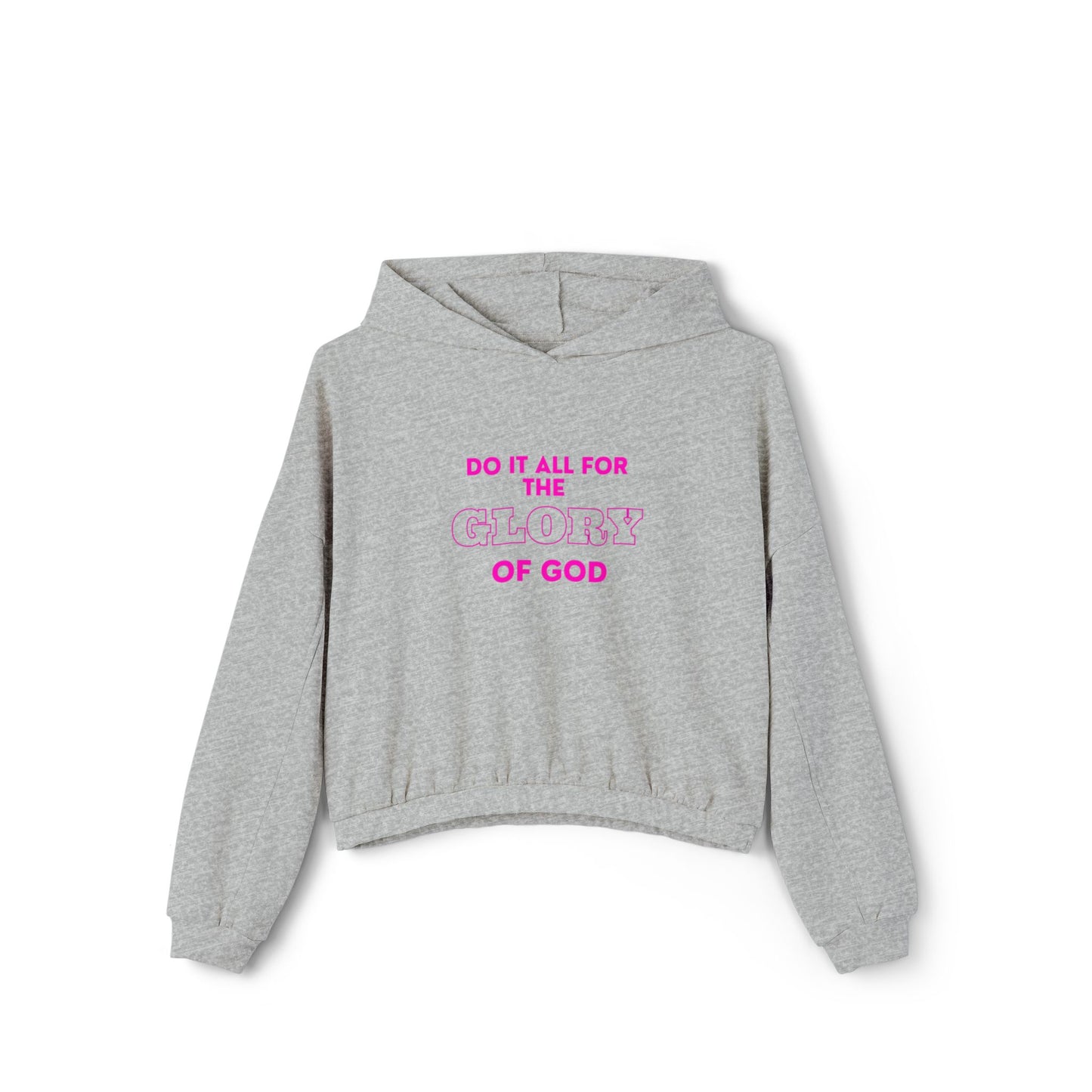 Women's Cinched Bottom Hoodie - Do It All For The Glory of God, Faith Apparel, Inspirational Clothing, Religious Gift, Cozy Sweatshirt