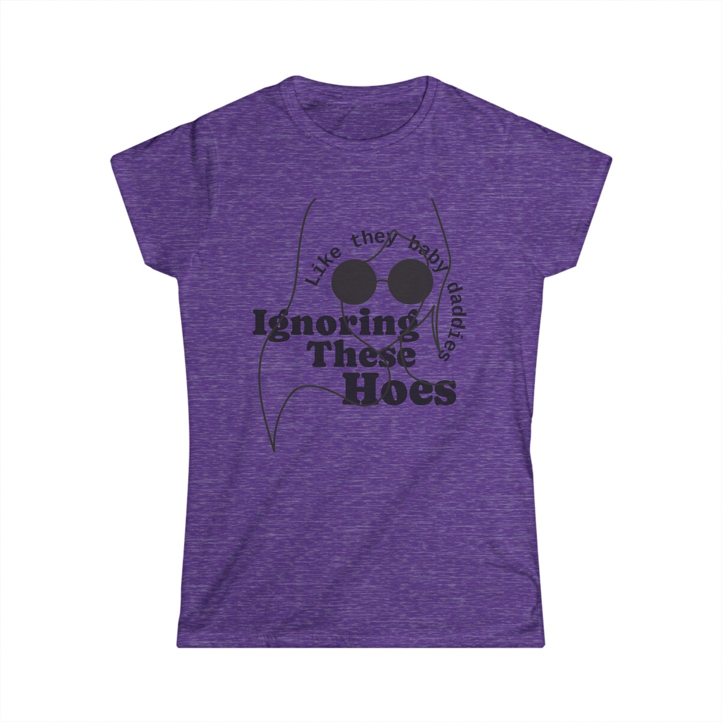 Women's Softstyle Tee — Ignoring These Ho*$ Funny Graphic Tee