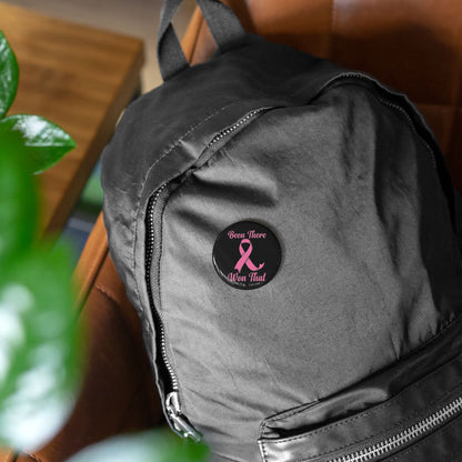 Breast Cancer Awareness Round Pin — “Been There, Won That” Pink Ribbon Button