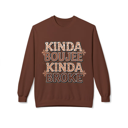 Kinda Boujee Kinda Broke Crewneck Sweatshirt