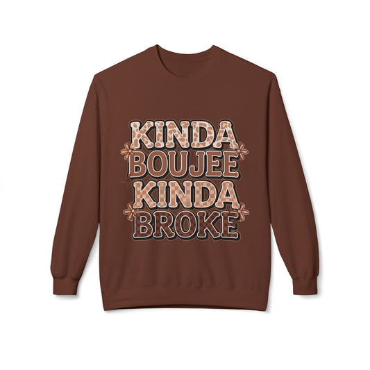 Kinda Boujee Kinda Broke Crewneck Sweatshirt
