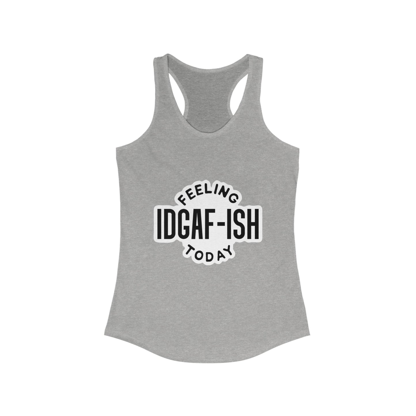 IDGAF-ISH Today Women's Racerback Tank - Motivational Workout Top