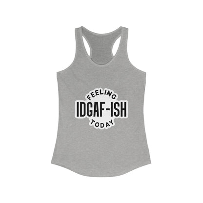 IDGAF-ISH Today Women's Racerback Tank - Motivational Workout Top