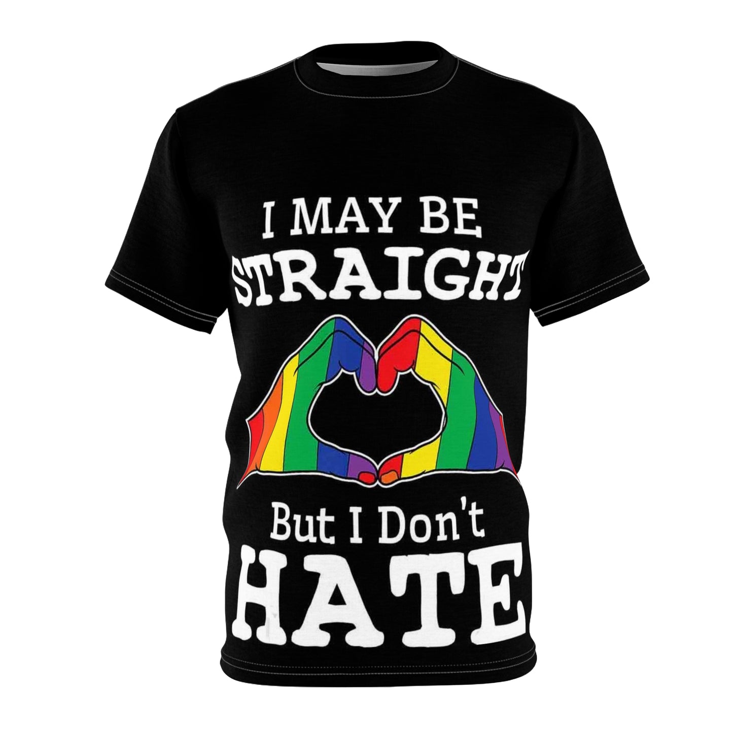 Pride Message Unisex Tee - 'I May Be Straight But I Don't Hate'