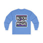 Black Girl Magic Long Sleeve Tee — Empowerment Graphic Shirt