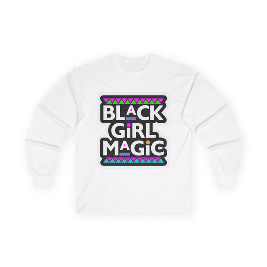 Black Girl Magic Long Sleeve Tee — Empowerment Graphic Shirt