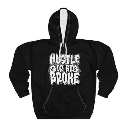 Hustle or Be Broke Unisex Pullover Hoodie, Motivational Hooded Sweatshirt for Entrepreneurs, Casual Lifestyle Apparel, Gift for Hustlers