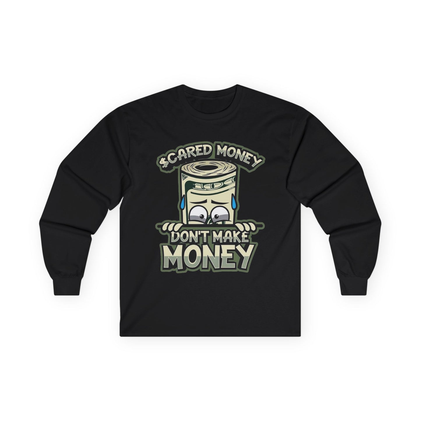 Scared Money Don't Make Money Long Sleeve Tee