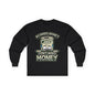 Scared Money Don't Make Money Long Sleeve Tee
