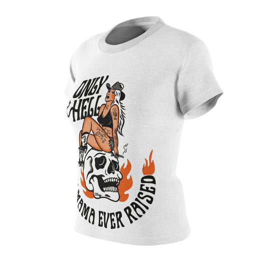 Bold Graphic Tee for Women - "Only Hell My Mama Ever Raised"