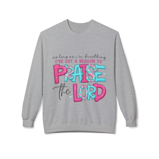 Praise the Lord Crewneck Sweatshirt — "As long as I’m breathing I’ve got a reason to praise the Lord" Christian Pullover