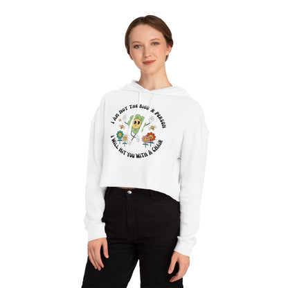 Cropped Hoodie — "I Am Not The Bigger Person I Will Hit You With A Chain" Cute Floral Graphic