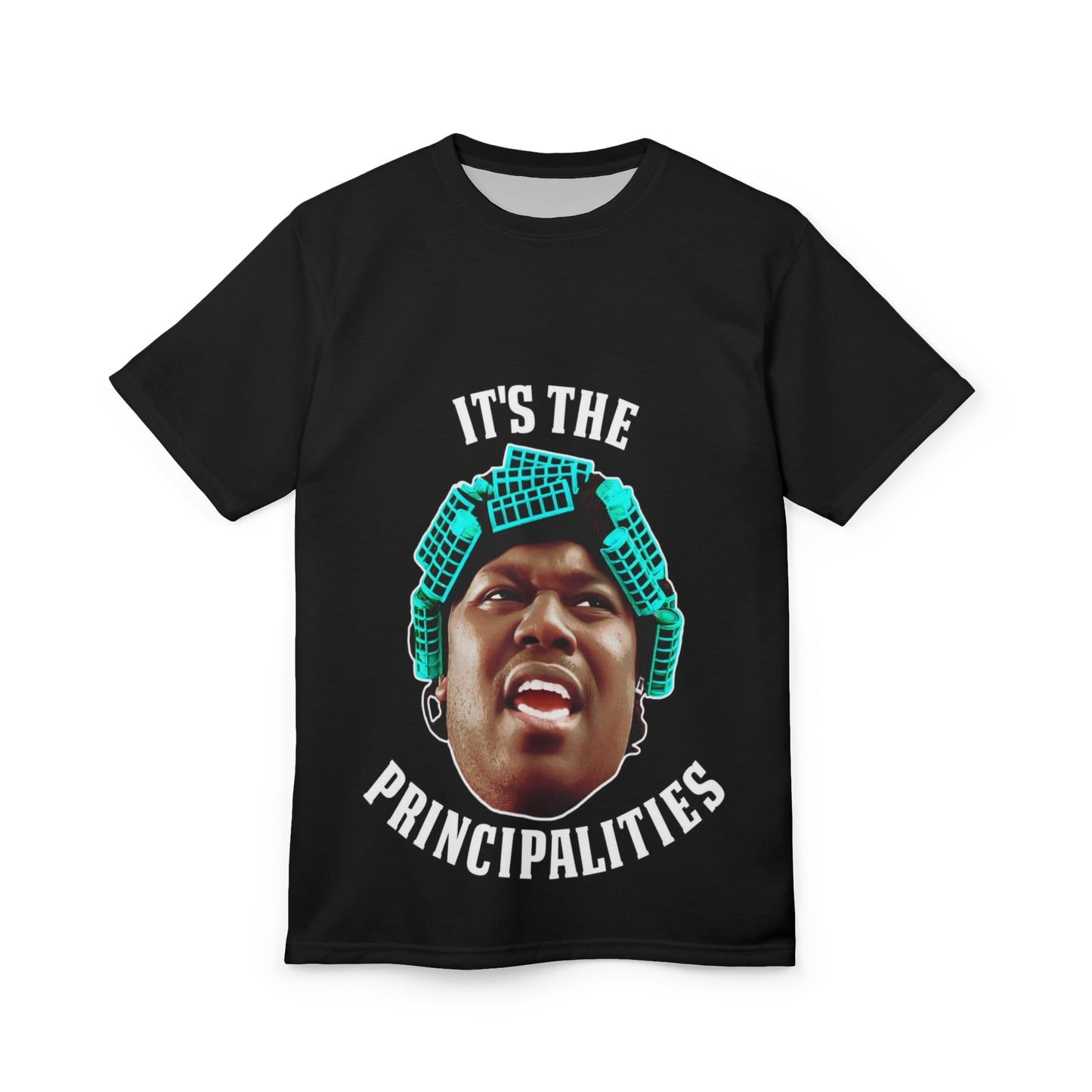 Funny Unisex Tee - "It's The Principalities" Graphic Shirt