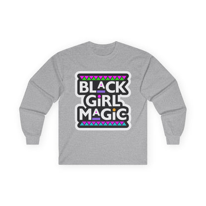 Black Girl Magic Long Sleeve Tee — Empowerment Graphic Shirt