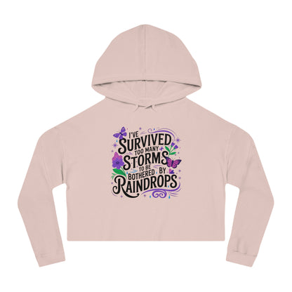 Cropped Hoodie - "I've Survived Too Many Storms to Be Bothered by Raindrops" Inspirational Women's Crop Top