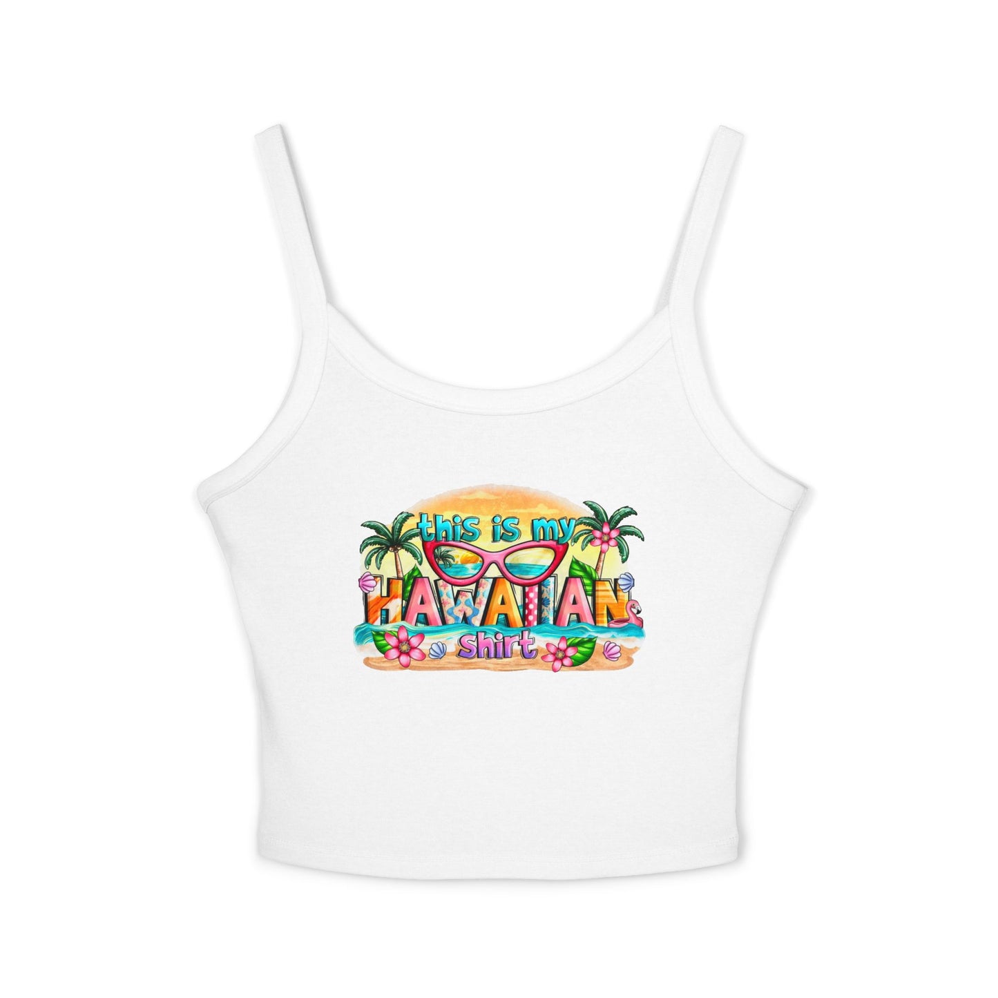 Tropical Women’s Spaghetti Strap Tank Top - 'This is My Hawaiian Shirt'