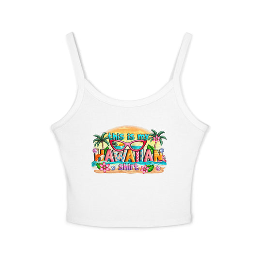 Tropical Women’s Spaghetti Strap Tank Top - 'This is My Hawaiian Shirt'
