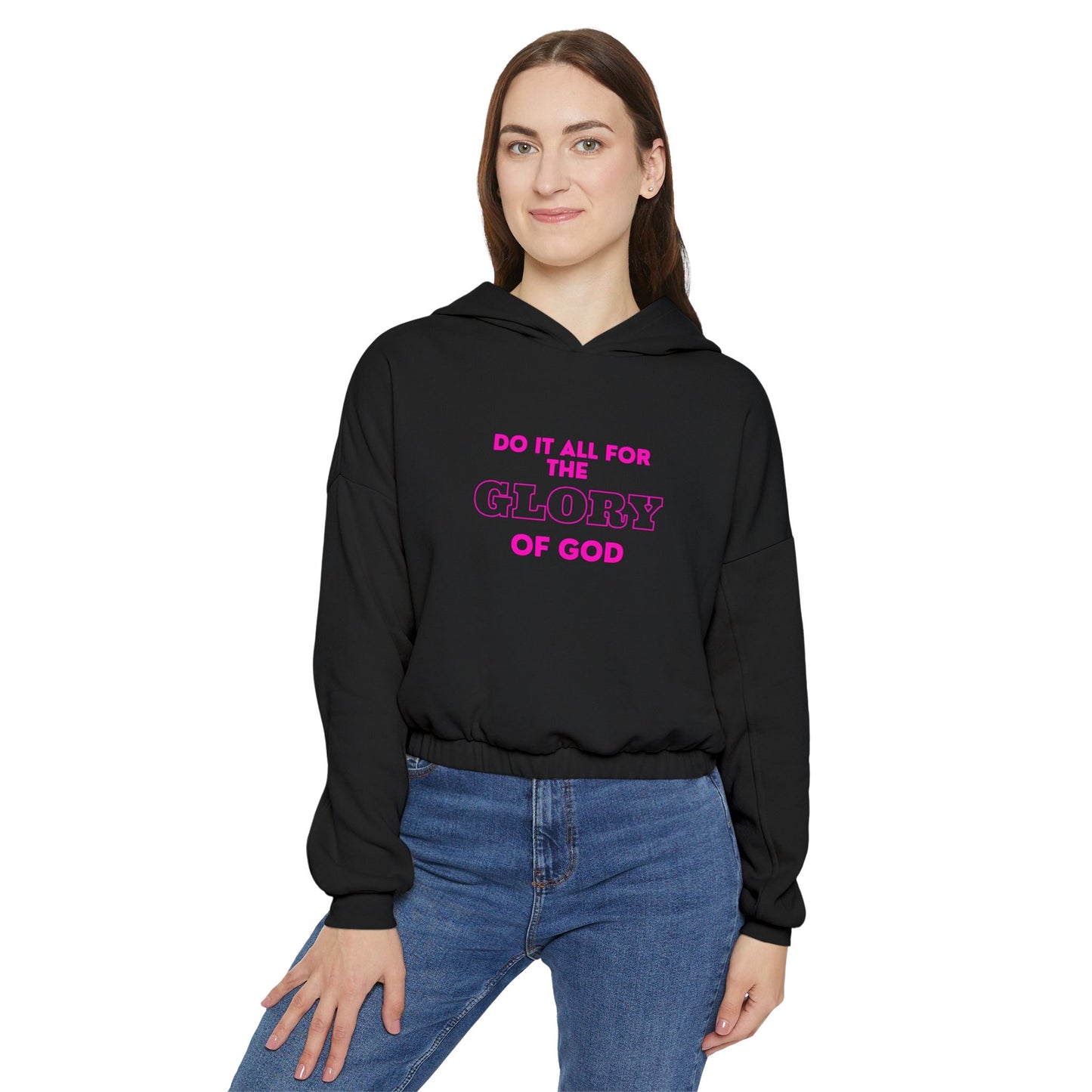 Women's Cinched Bottom Hoodie - Do It All For The Glory of God, Faith Apparel, Inspirational Clothing, Religious Gift, Cozy Sweatshirt