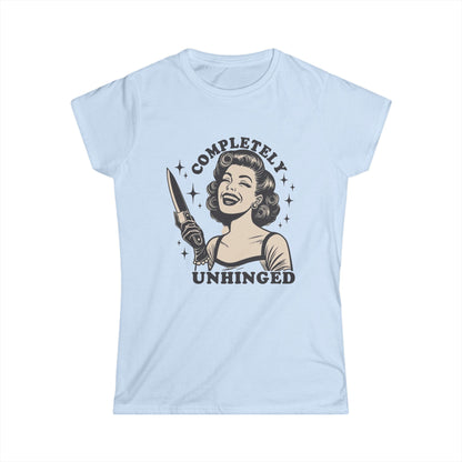 Completely Unhinged Women’s Tee — Funny Crewneck