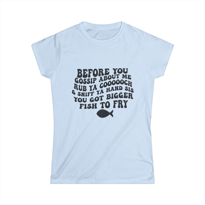Women's Funny Graphic Tee — "Before You Gossip About Me" Classic White Crewneck