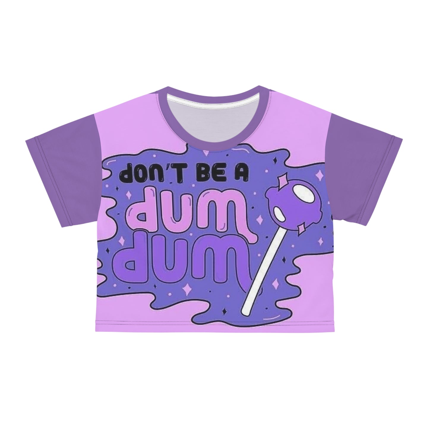 Playful Don’t Be a Dum Dum Crop Tee, Cute Graphic Tee, Trendy Summer Top, Fun Gift for Friends, Perfect for Festivals, Casual Wear