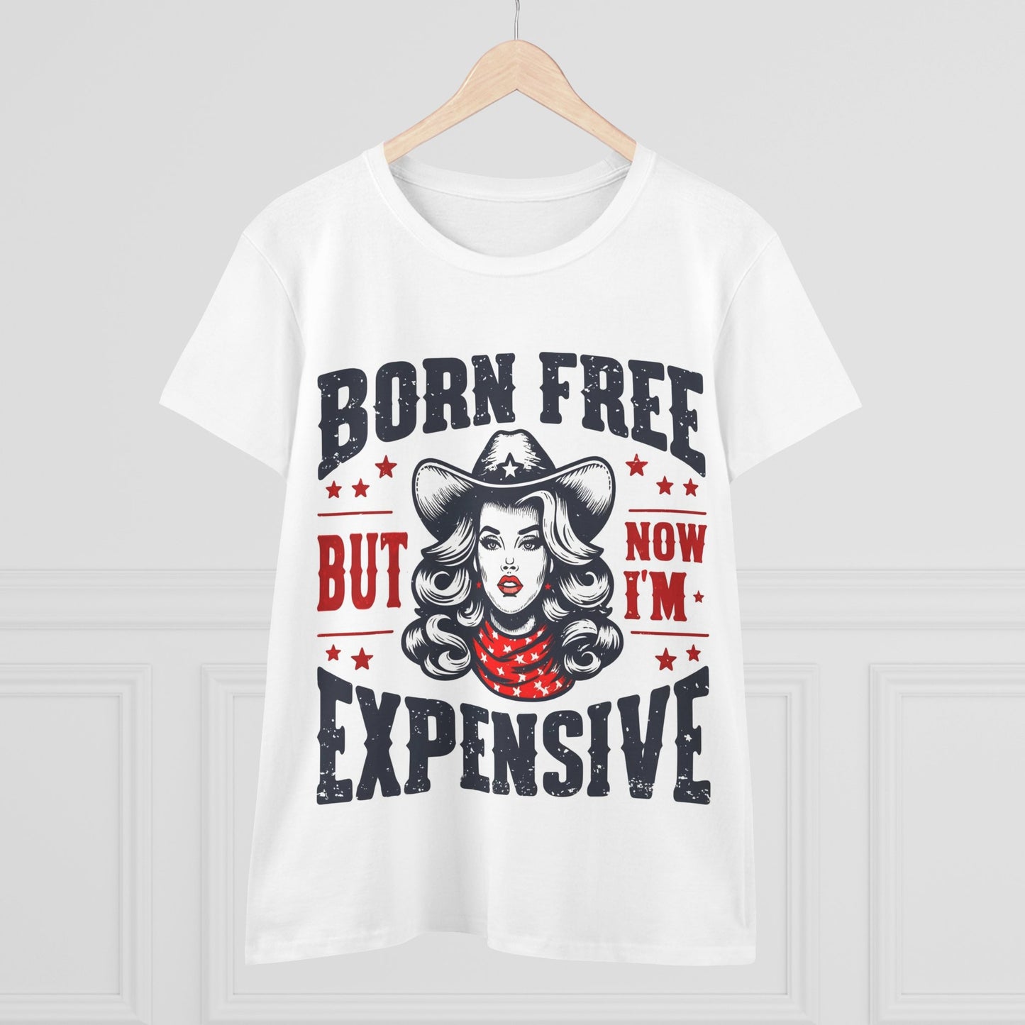 “Born Free But Now I’m Expensive” Women's Patriotic Cotton Tee