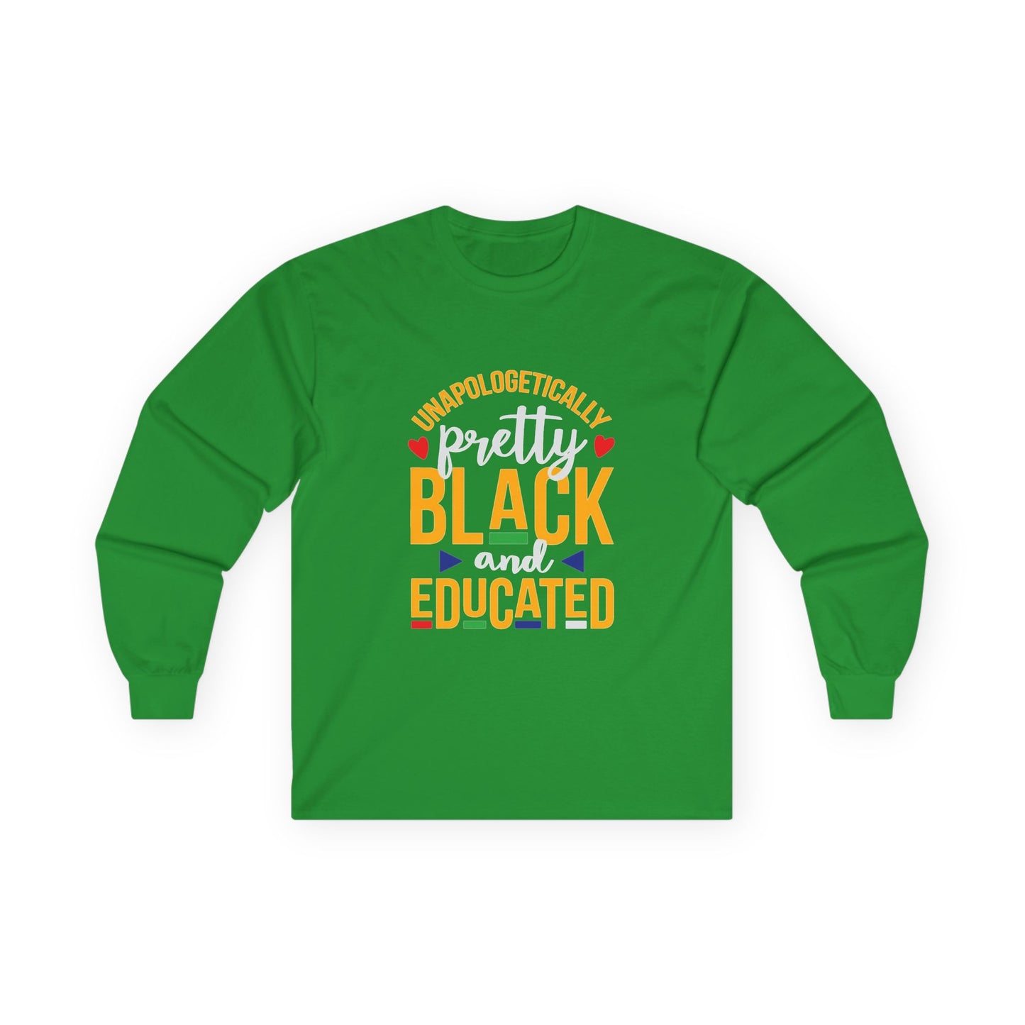 Unapologetically Pretty Black and Educated Long Sleeve Tee