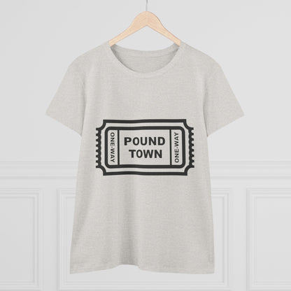 Pound Town Ticket Graphic Tee — Women's Novelty Concert/Streetwear Shirt