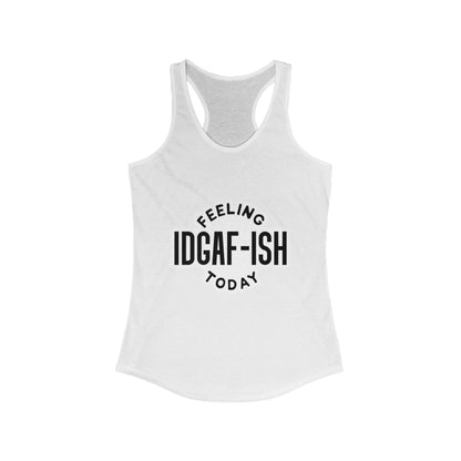 IDGAF-ISH Today Women's Racerback Tank - Motivational Workout Top