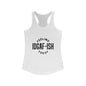 IDGAF-ISH Today Women's Racerback Tank - Motivational Workout Top