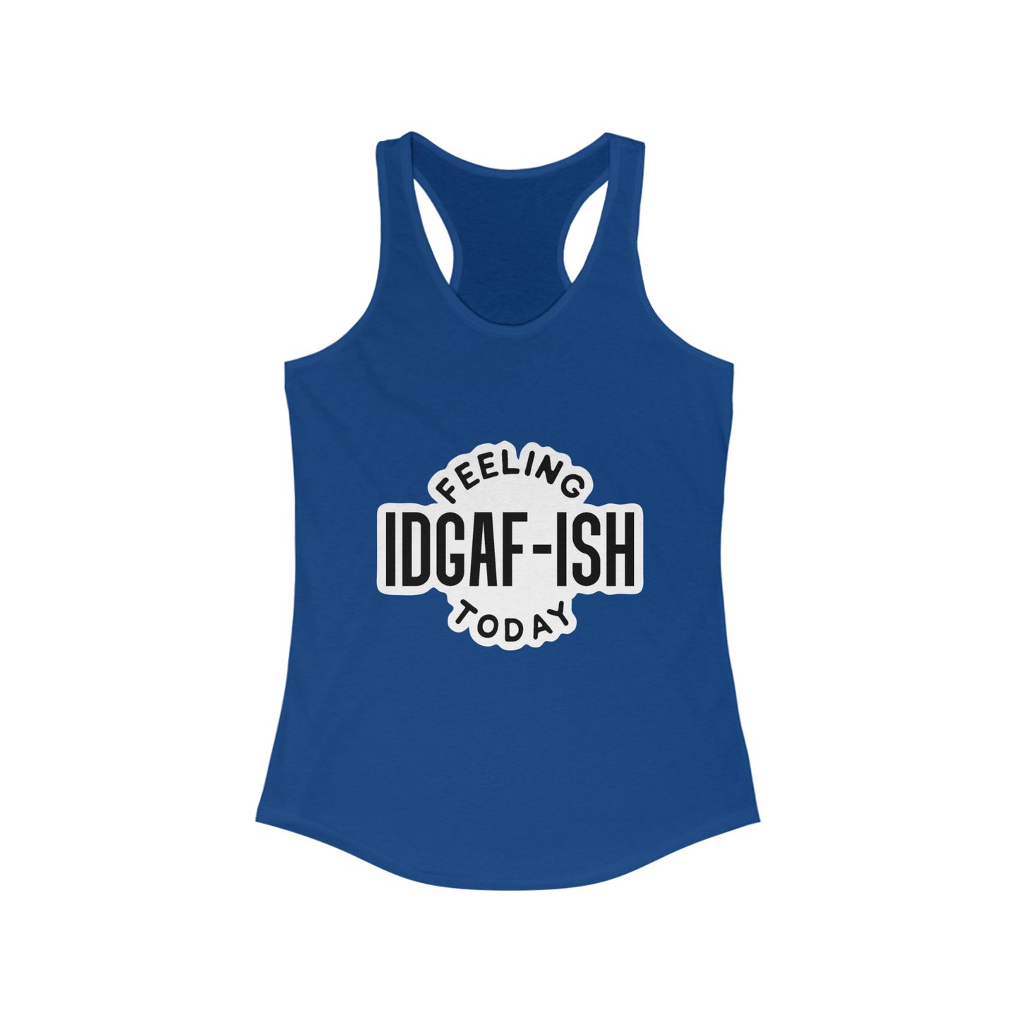 IDGAF-ISH Today Women's Racerback Tank - Motivational Workout Top