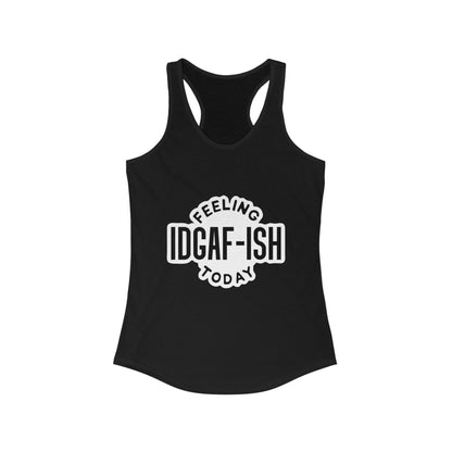 IDGAF-ISH Today Women's Racerback Tank - Motivational Workout Top