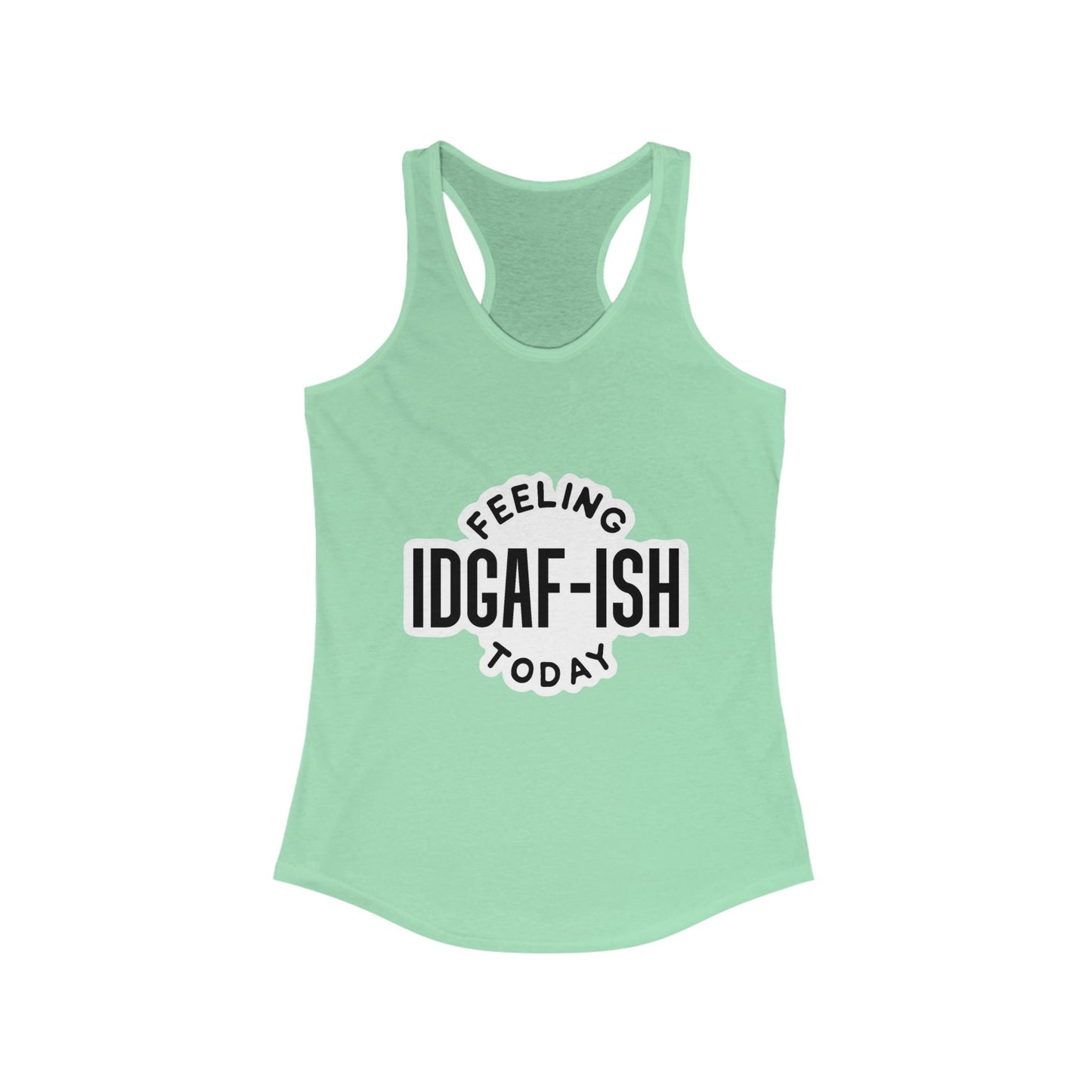 IDGAF-ISH Today Women's Racerback Tank - Motivational Workout Top