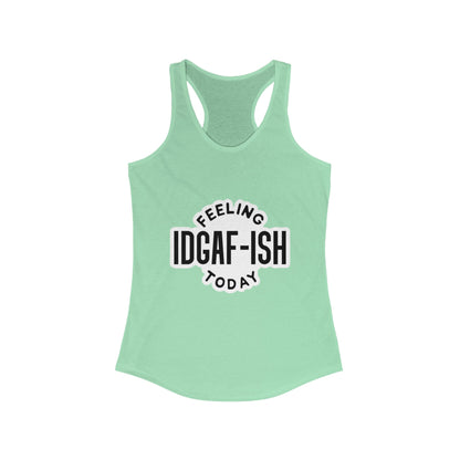 IDGAF-ISH Today Women's Racerback Tank - Motivational Workout Top