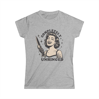 Completely Unhinged Women’s Tee — Funny Crewneck