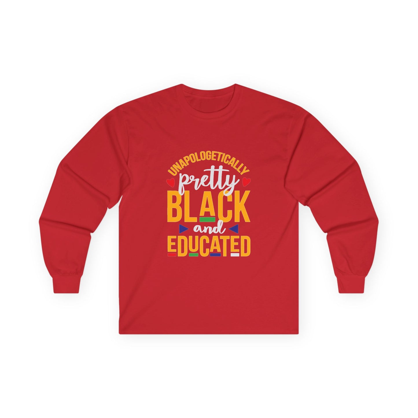 Unapologetically Pretty Black and Educated Long Sleeve Tee