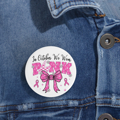 Breast Cancer Awareness Round Pin — "In October We Wear Pink" Ribbon Button