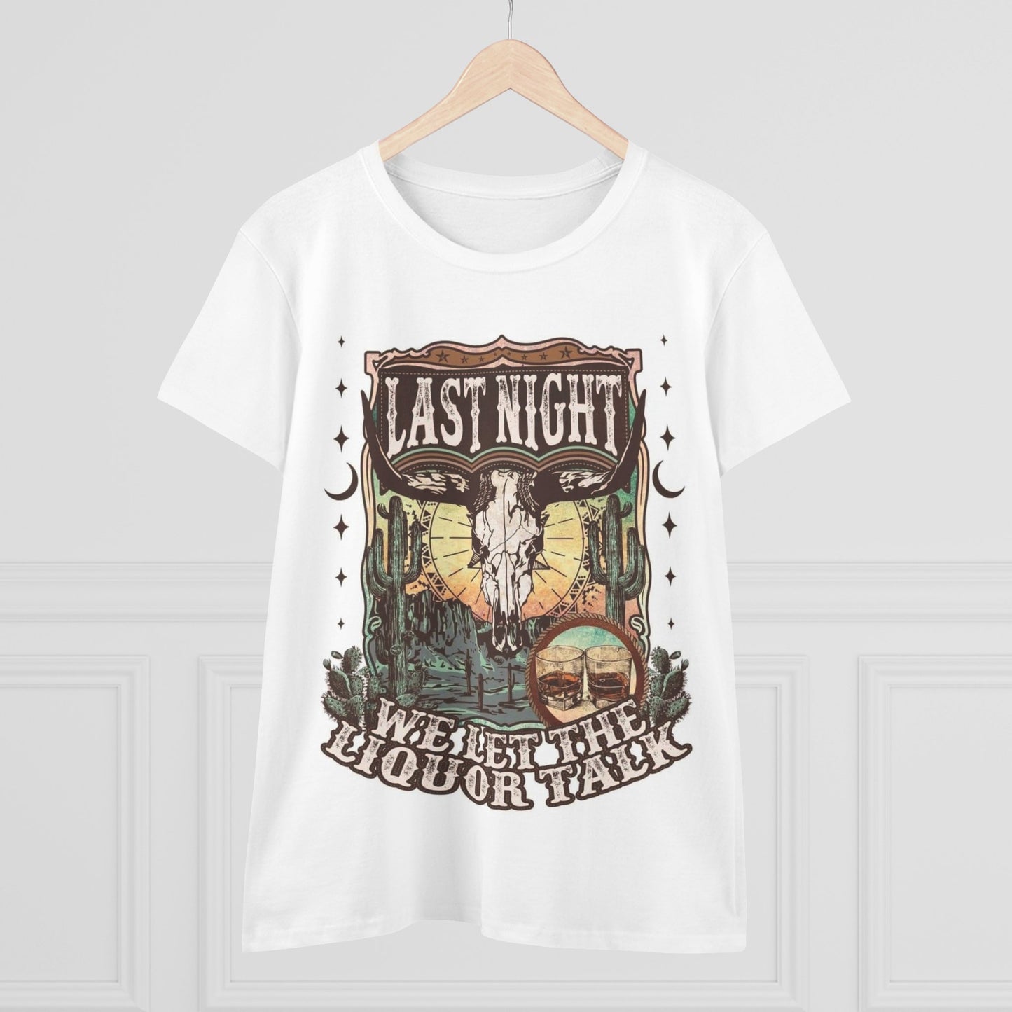 “Last Night We Let The Liquor Talk” Women's Cotton Tee