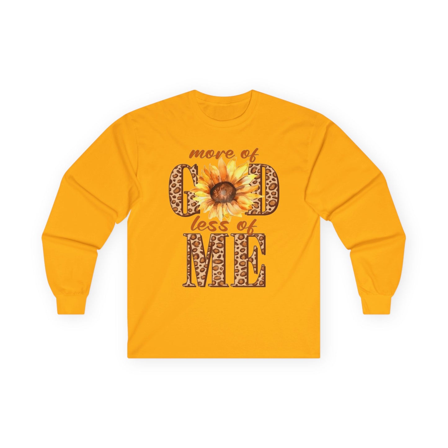 Long Sleeve Tee — "More of God Less of Me" Sunflower Faith Design