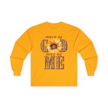 Long Sleeve Tee — "More of God Less of Me" Sunflower Faith Design
