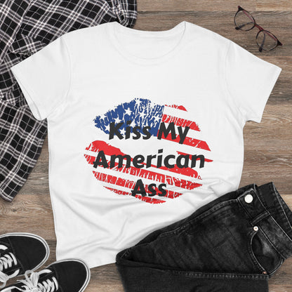 Funny Quote Women's Tee - Kiss my American Ass