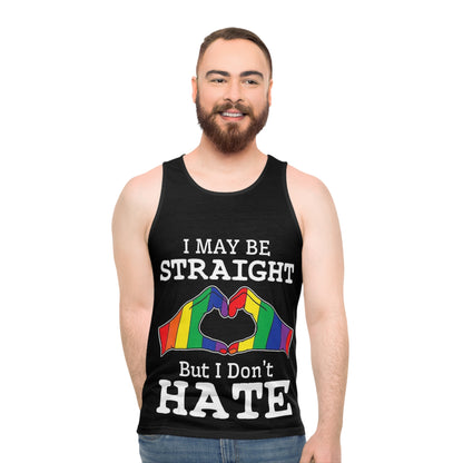 Pride Message Unisex Tank Top - "I May Be Straight But I Don't Hate"