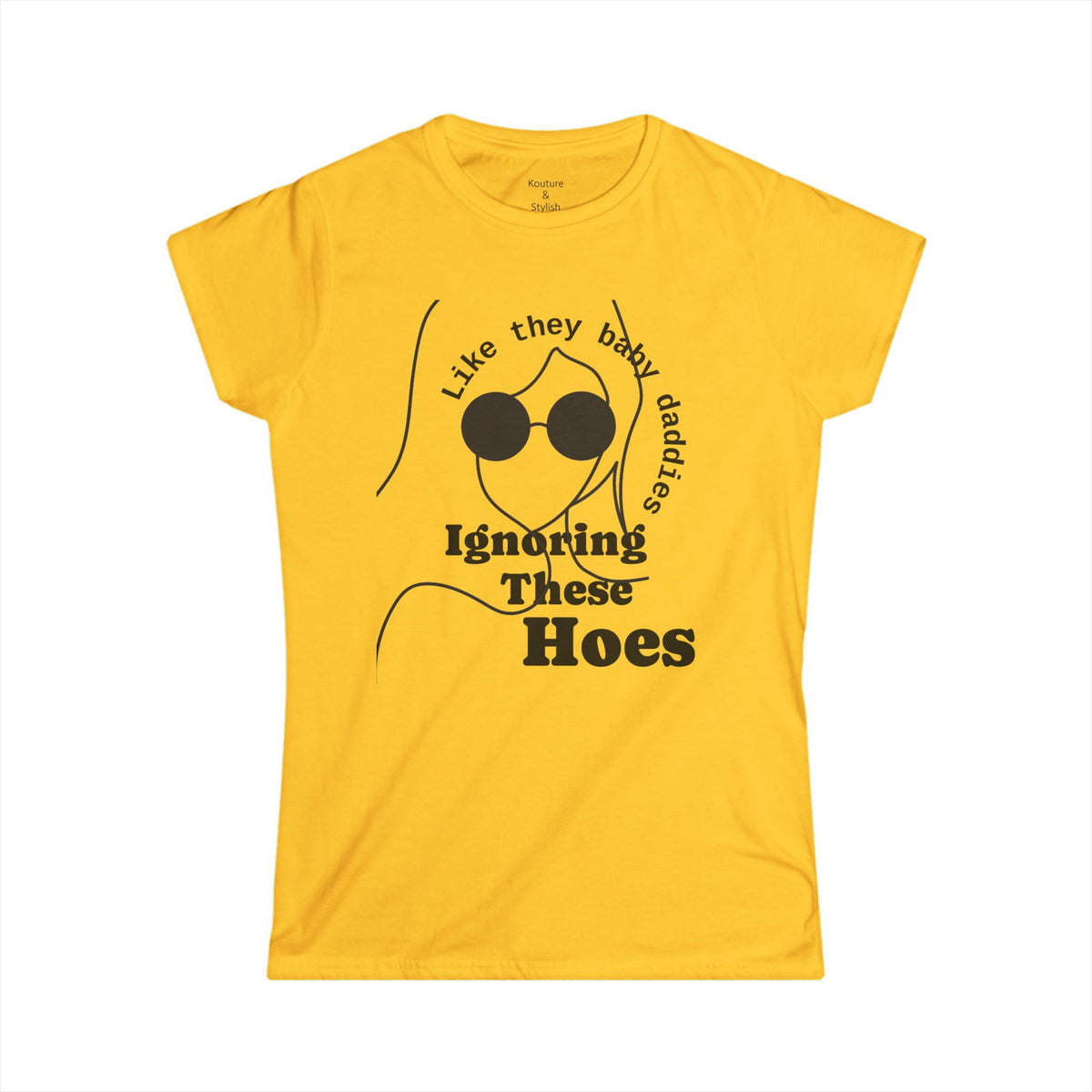 Women's Softstyle Tee — Ignoring These Ho*$ Funny Graphic Tee