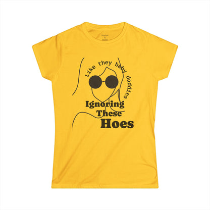Women's Softstyle Tee — Ignoring These Ho*$ Funny Graphic Tee