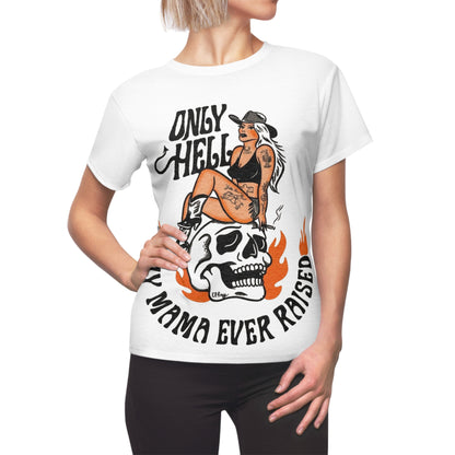 Bold Graphic Tee for Women - "Only Hell My Mama Ever Raised"
