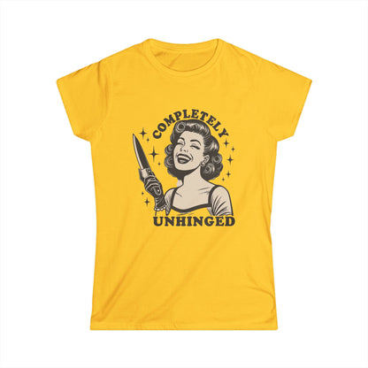 Completely Unhinged Women’s Tee — Funny Crewneck