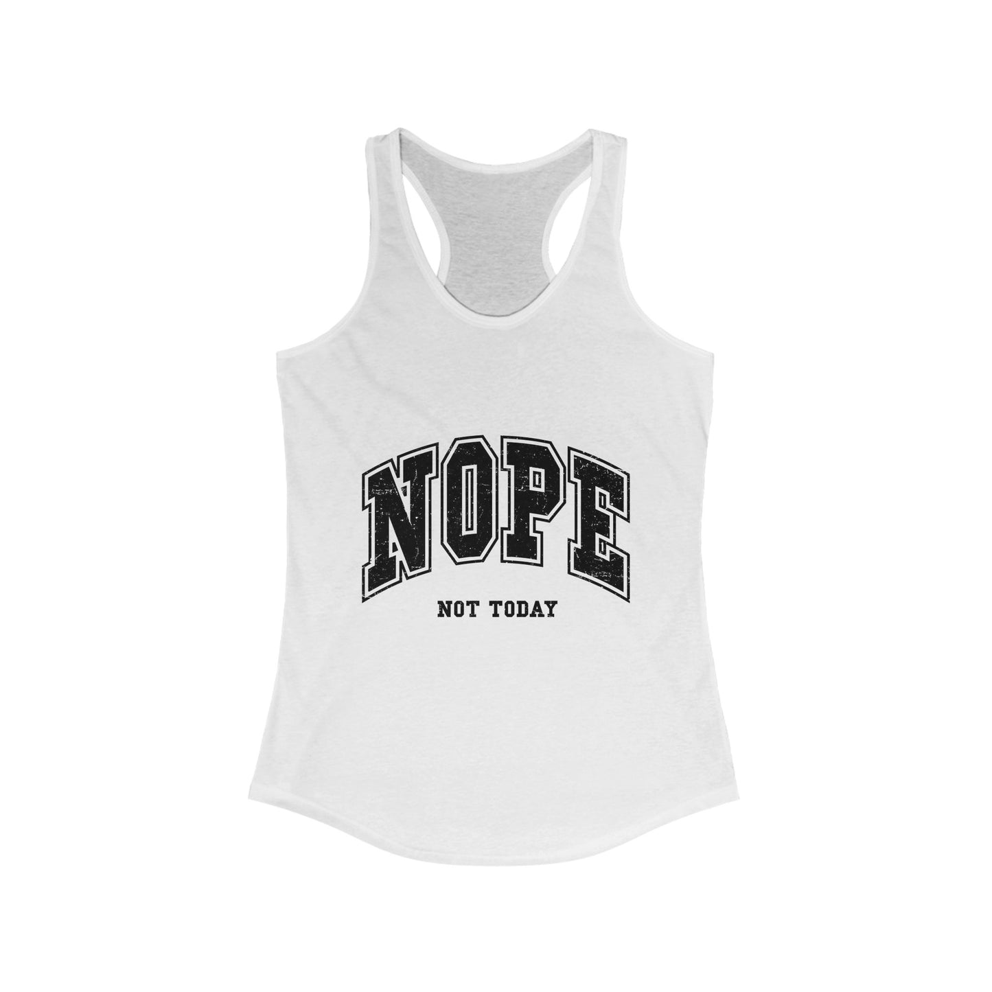 Women's Racerback Tank - "NOPE NOT TODAY" - Casual, Comfy Style for Everyday Wear