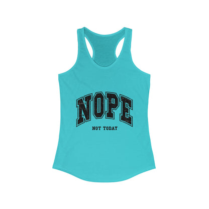 Women's Racerback Tank - "NOPE NOT TODAY" - Casual, Comfy Style for Everyday Wear